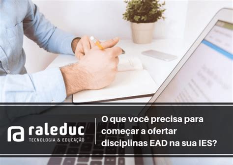 O que você precisa para começar a ofertar disciplinas EAD na sua IES