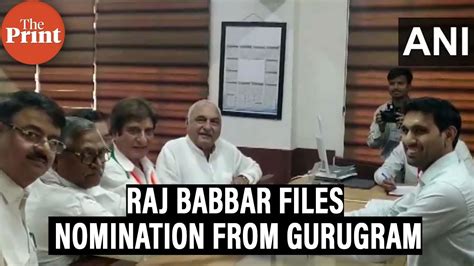 Congress Raj Babbar Files Nomination From Gurugram For Lok Sabha Elections Youtube