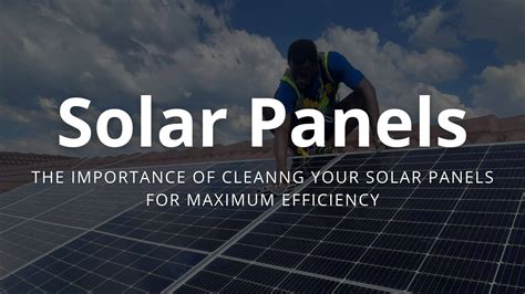 The Importance Of Cleaning Your Solar Panels