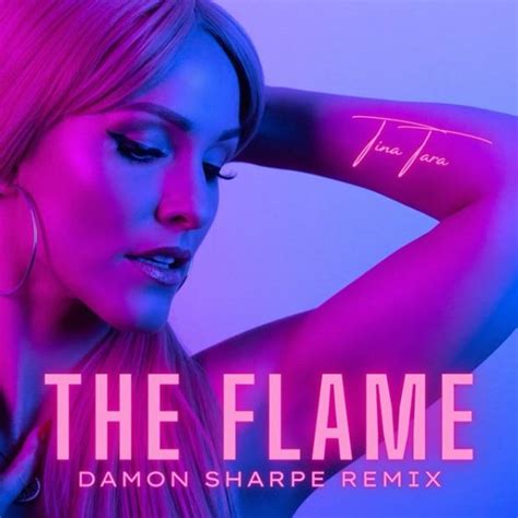 Remixes Tina Tara The Flame Dirrtyremixes