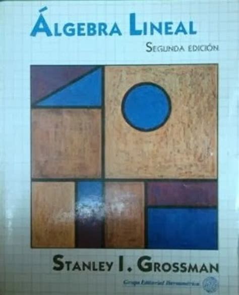 Algebra Lineal Stanley Grossman 7 Edicion Solucionario Cobpo