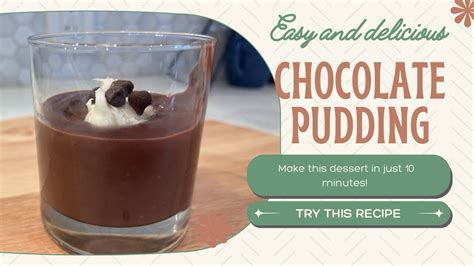 10 Minute Chocolate Pudding Recipe Easy And Delicious Dessert Youtube