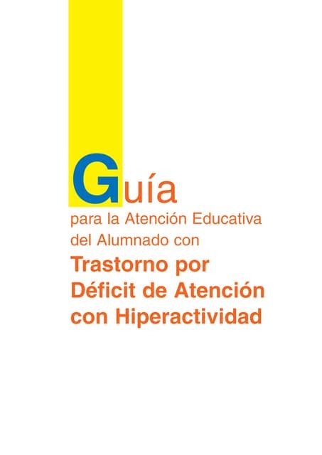 Guía Para La Atención Educativa Del Alumnado Con Trastorno Por Déficit De Atención Con