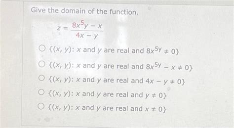 Solved Give The Domain Of The Function Z 4x−y8x5y−x