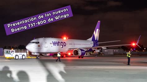 Conociendo Los Nuevos Boeing 737 800 De Wingo Youtube