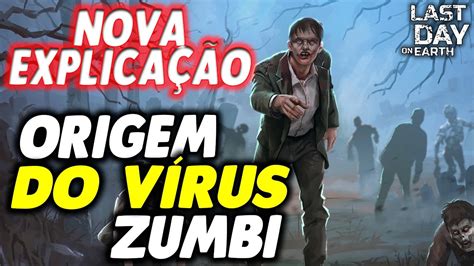 Nova Explica O Da Origem Do V Rus Zumbi Last Day On Earth Youtube