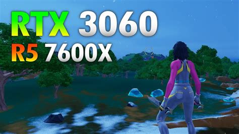 RTX 3060 Fortnite Performance Mode Ryzen 5 7600X RTX 3060