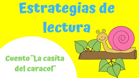 ESTRATEGIAS DE LECTURA CUENTO LA CASITA DEL CARACOL YouTube