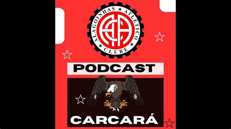 Podcast Carcará Técnico do Atlético Zé Carlos e o Diretor Ítalo