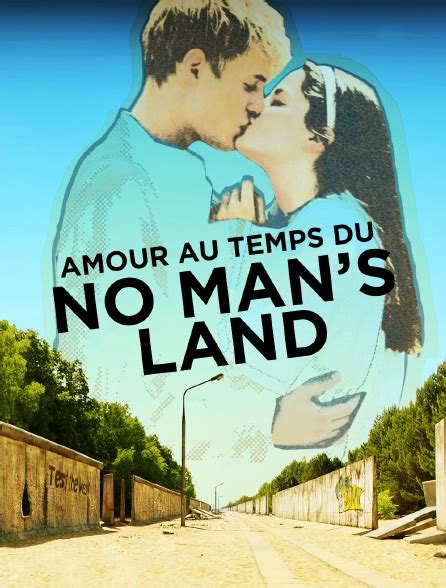 Un Amour Au Temps Du No Man S Land En Streaming Gratuit