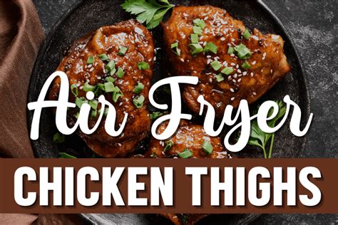 Best Air Fryer Chicken Thighs Ak Pal Kitchen