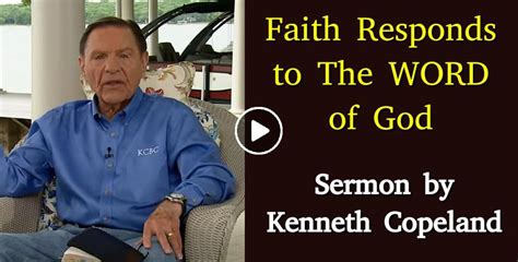 Kenneth Copeland Watch Sermon Faith Responds To The Word Of God