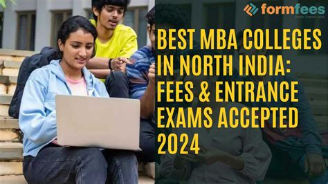 Best Mba Colleges In North India Fees Entrance Exams Accepted