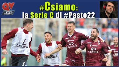 Pronostici Serie C Sabato Maggio Csiamo Il Blog Di Pasto