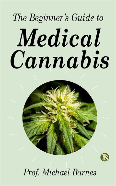 The Beginner S Guide To Medical Cannabis Curlew Books