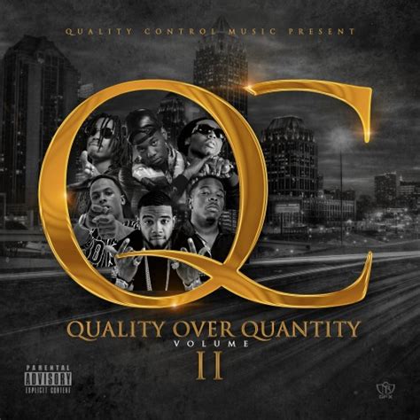 Quality Over Quantity 2 Quality Control Music