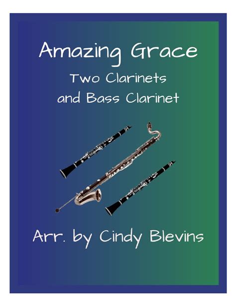 Amazing Grace For Two Clarinets And Bass Clarinet Arr Cindy Blevins