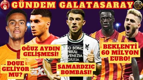 GALATASARAY TRANSFER GERÇEKLERİ DOUE VE OĞUZ AYDIN TAMAM MI ORTA