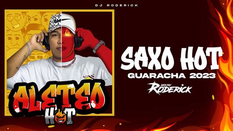 Guaracha Saxo Hot Dj Roderick Aleteo Zapateo Guaracha