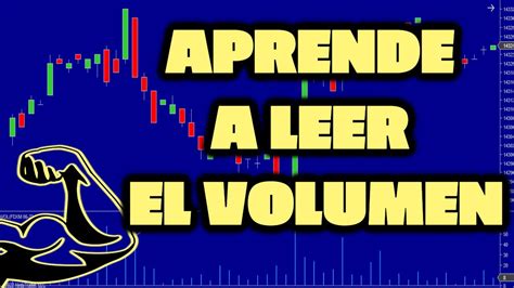 C Mo Leer El Volumen Para Mejorar Tu Trading Youtube