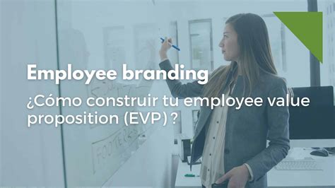 EVP Employee Value Proposition qué es y ejemplos de éxito