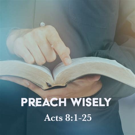 Acts 81 25 Preach Wisely God Centered Life