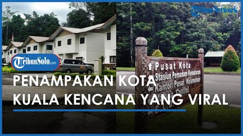 Penampakan Kuala Kencana Kota Modern Di Indonesia Bukan Di Jawa Tapi