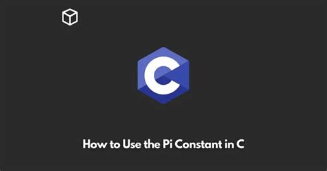 How To Use The Pi Constant In C Programming Cube