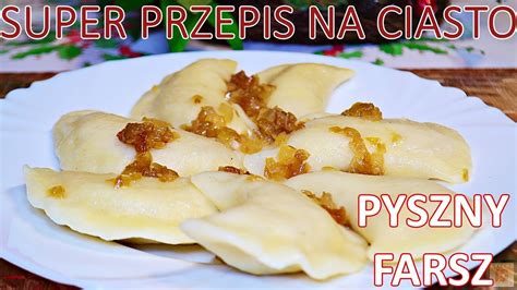 Pierogi ruskie przepis na Wigilię Ciasto na świąteczne pierogi z