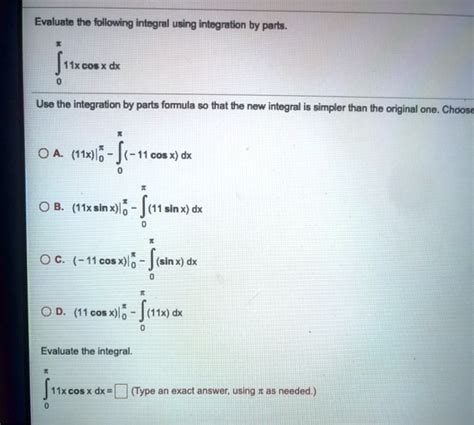 Solved Evaluate The Following Integral Using Integration By Parts âˆ X Cos X Dx Use The