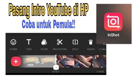 Cara Pasang Intro Youtube Untuk Pemula Inshot Youtube