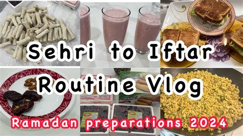 Ramadan Preparations 2024 Sehri To Iftar Full Day Routine Vlog