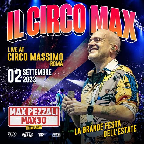 Max Pezzali Al Circo Massimo Di Roma L Unica Data Estiva 2023