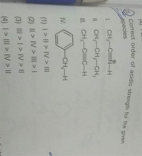 Correct Order Of Acidic Strength For The Given Species Species Ch