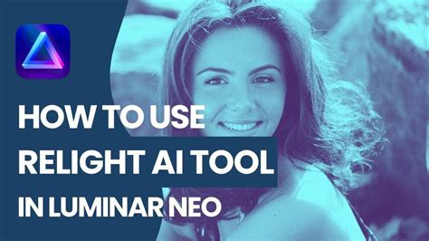 Luminar Neo How To Use The Relight Ai Tool