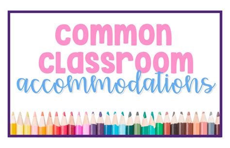 Common Classroom Accommodations