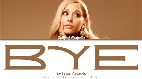 Ariana Grande Bye Lyrics Color Coded Lyrics Youtube