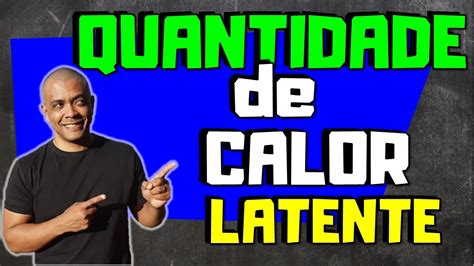 Quantidade De Calor Latente Youtube