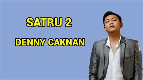 Denny Caknan Satru Lirik Lagu Youtube