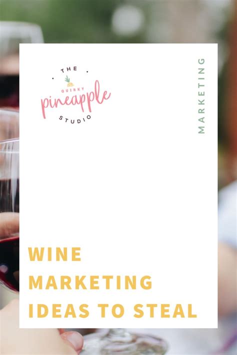 Wine Marketing Ideas To Steal The Quirky Pineapple Studio Wine Sale