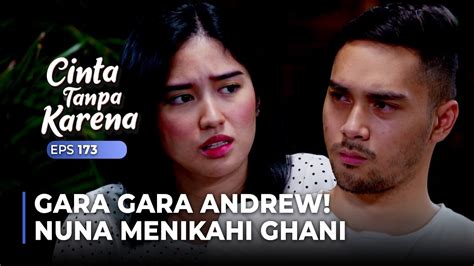 Gara Gara Andrew Ini Alasan Nuna Harus Menikahi Ghani Cinta Tanpa