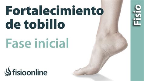 Ejercicios Para Fortalecer El Tobillo Nivel De Recuperaci N Inicial