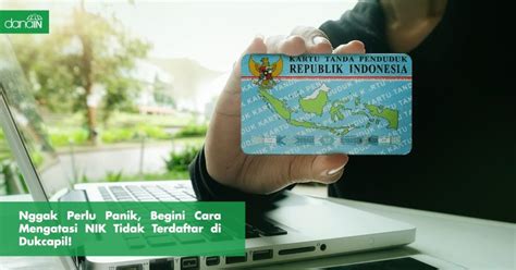 Nggak Perlu Panik Begini Cara Mengatasi Nik Tidak Terdaftar Di