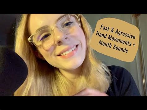 Asmr Mouth Sounds Aggressive Fast Hand Movements