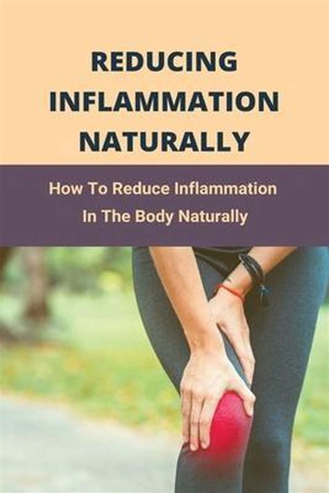 Reducing Inflammation Naturally How To Reduce Inflammation In The Body