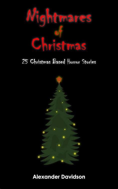 Nightmares of Christmas: 25 Christmas based Horror Stories eBook : Davidson, Alexander: Amazon ...