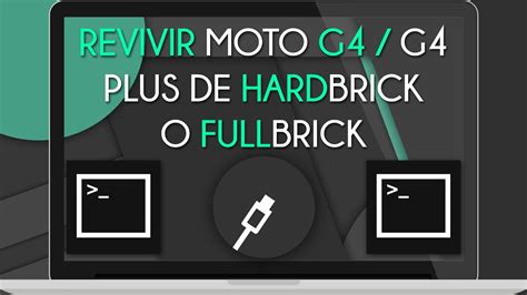 REVIVIR MOTO G4 G4 PLUS DE HARDBRICK O FULLBRICK NO ENCIENDE YouTube