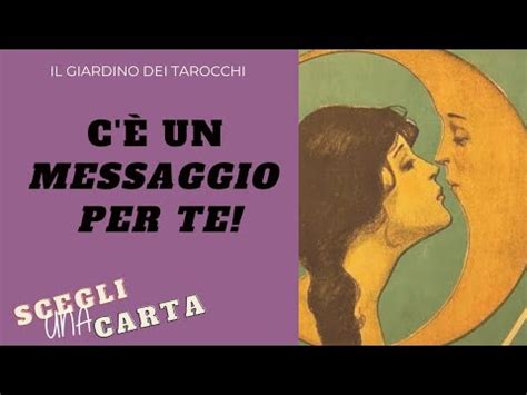 C Un Messaggio Per Te Ora Tarocchi Interatttivi Youtube