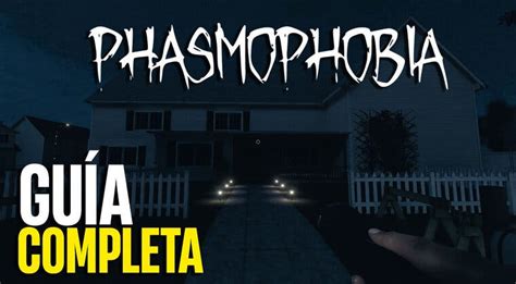 Gu A Completa De Phasmophobia Consejos Trucos Y C Mo Jugar A Phasmophobia