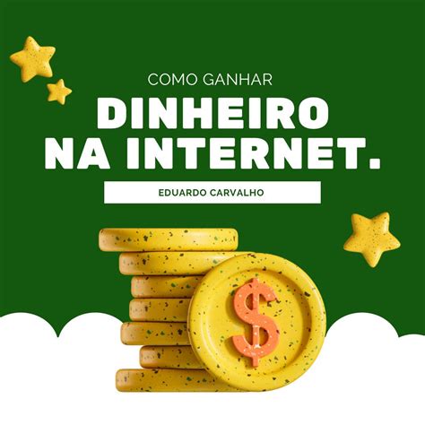 Ganhe Dinheiro Na Internet Guia Pr Tico Para O Sucesso Online